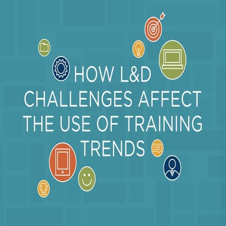 How L&D Challenges Affect The Use Of Training Trends