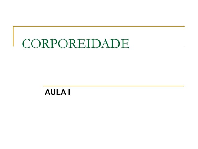 Corporeidade aula 1 | PPT