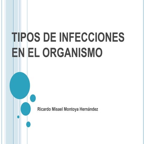 Tipos de infecciones en el organismo | PPTX