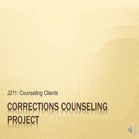 Corrections counseling project narrated