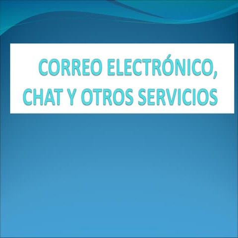 Correo ElectróNico, Chat Y Otros Servicios