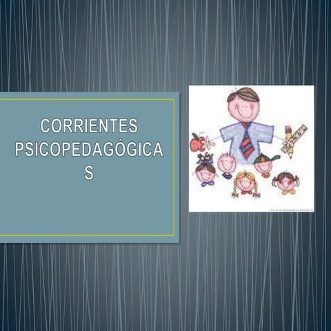 Corrientes psicopedagógicas
