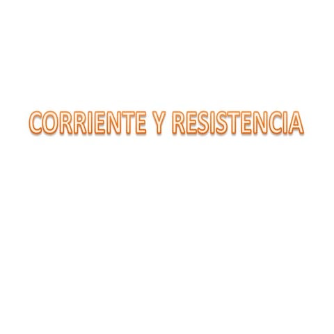 Corriente y resistencia. ing. carlos moreno (ESPOL)