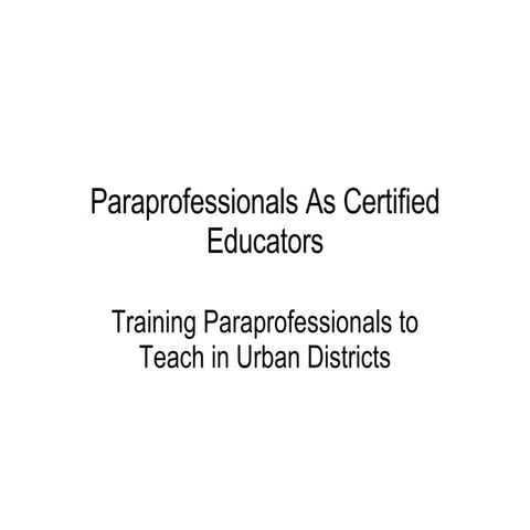 Paraprofessionals As Certified Educators