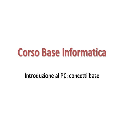 Corso base introduzione pc