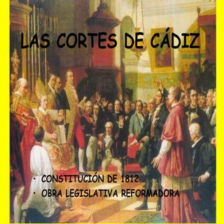 Cortes De CáDiz  Y ConstitucióN 1812