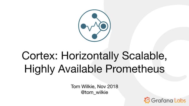 Cortex: Horizontally Scalable, Highly Available Prometheus