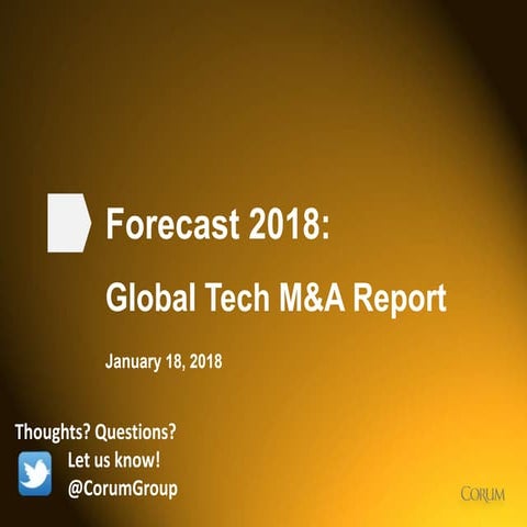 Tech M&A Monthly: Forecast 2018 Global Tech M&A Report - Part 1