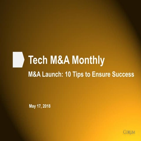 #CorumReport, May 2018: M&A Launch - 10 Tips to Ensure Success