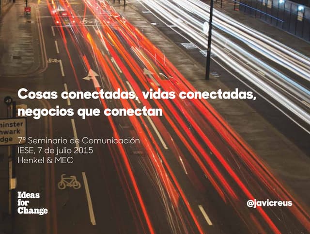 Cosas conectadas, vidas conectadas, negocios que conectan