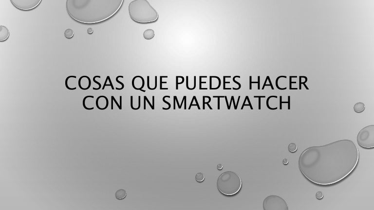 Cosas que puedes hacer con un smartwatch