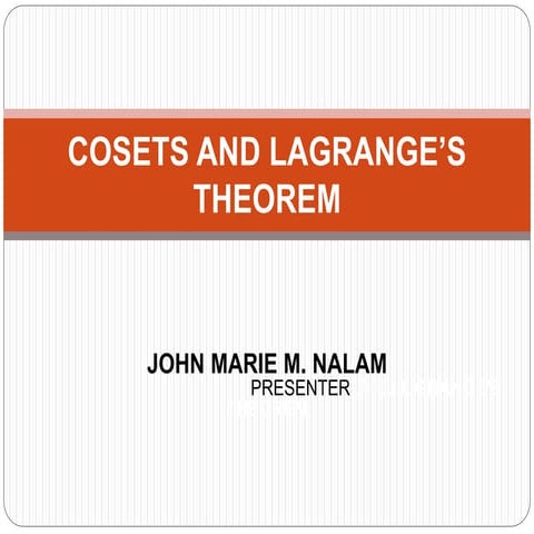 COSETS AND LAGRANGE’S THEOREM REPORT.pptx