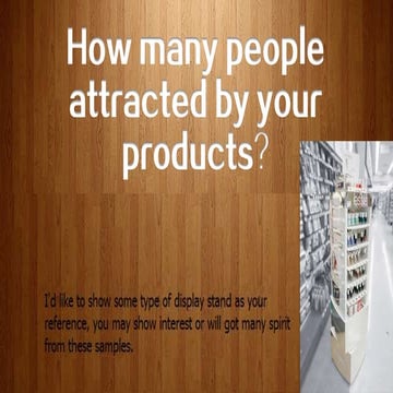 How many customers noticed your products?