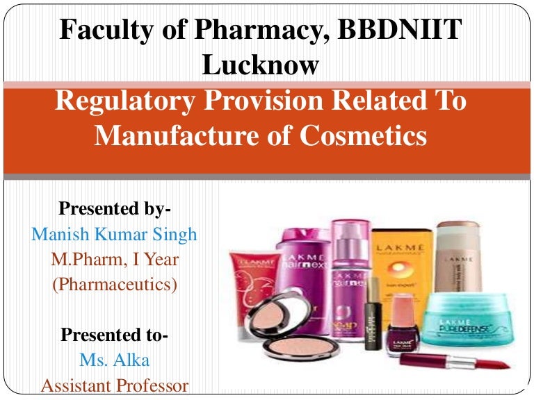 Regulatory provision related to manufacture of cosmetic