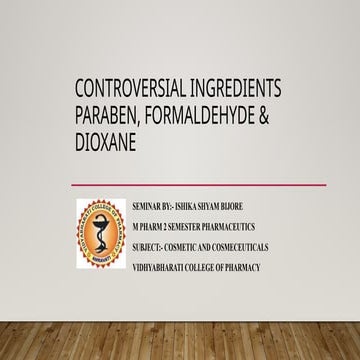 Controversial Ingredients: Paraben , Formaldehyde and Dioxane