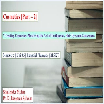 Cosmetics [Part - 2]- TOOTH PASTES, HAIR DYES, SUNSCREEN.pdf