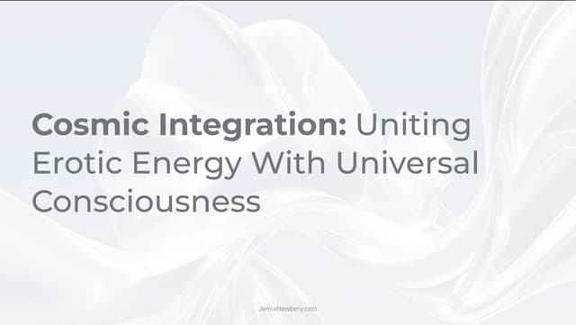 Cosmic Integration and Erotic Energy Alchemy for Awakening Universal Consciou...