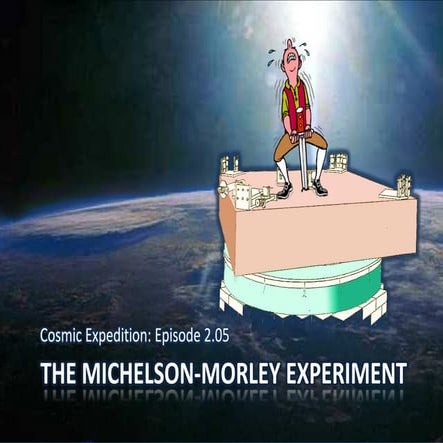 Cosmic Adventure Episode 2.05 Michelson's River Analogy