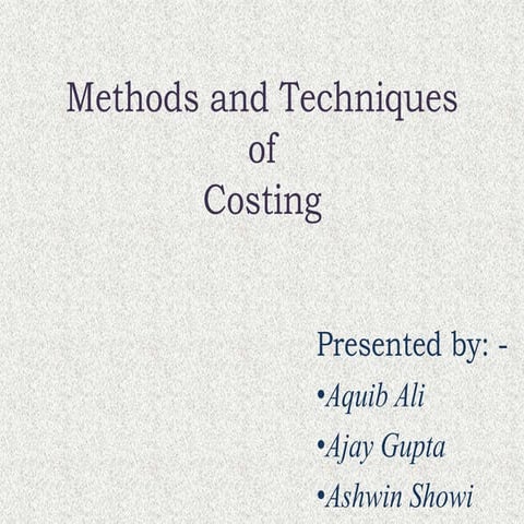 Methods and techniques of Costing