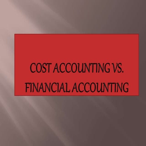 Cost accounting vs financial accounting