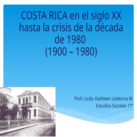 COSTA RICA en el siglo XX hasta la actualidad.pptx