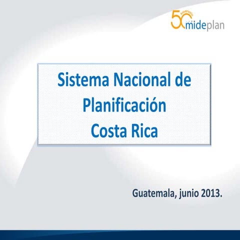 Sistema Nacional de Planificación, Costa Rica / MIDEPLAN | PPTX