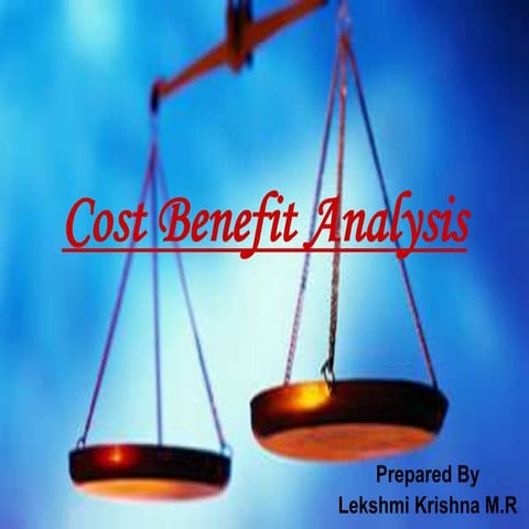 Cost benefit analysis 