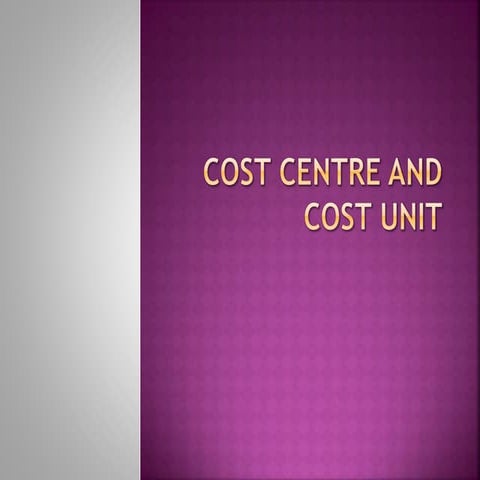 Cost centre and cost unit