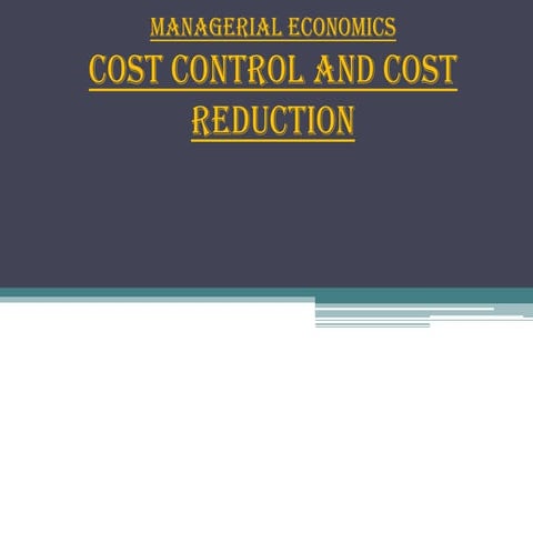 Cost control and reduction