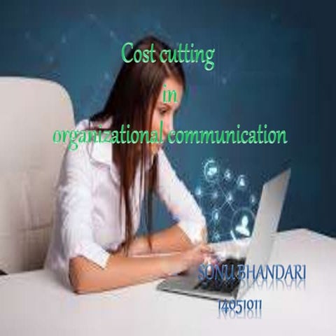 Cost cutting in organisational communication