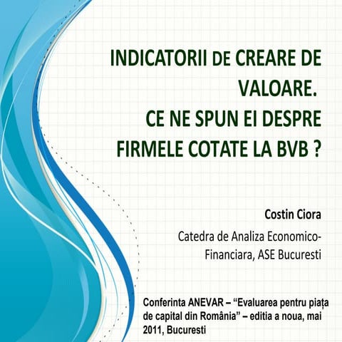 Costin Ciora - prezentare ANEVAR - Indicatorii de creare de valoare. Ce ne sp...