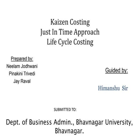 Kaizen Costing, Just in time approach & lifecycle costing