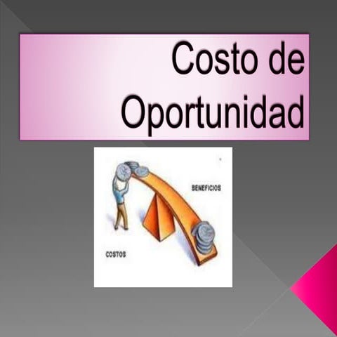 El costo de oportunidad | PPTX