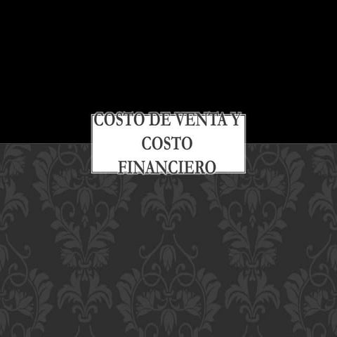 Costo de venta y costo financiero