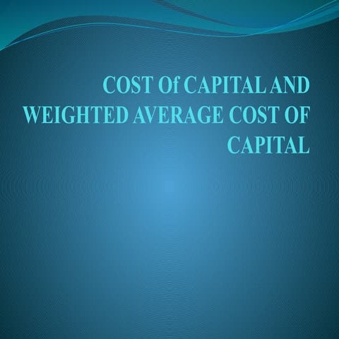 Cost of Capital & Weighted Average Cost of Capital.pptx