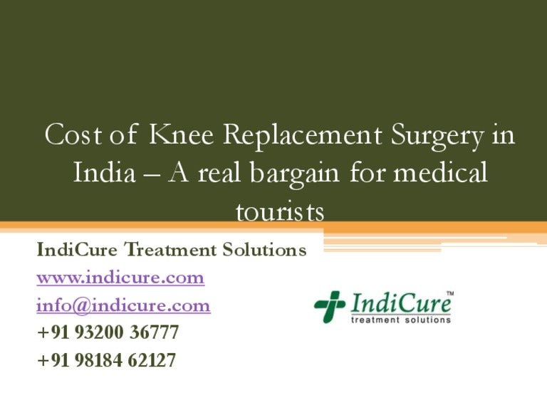 Cost of Knee Replacement Surgery in India A real bargain for medica…