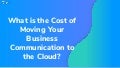 Why You Should Move Your Business Communication to Cloud