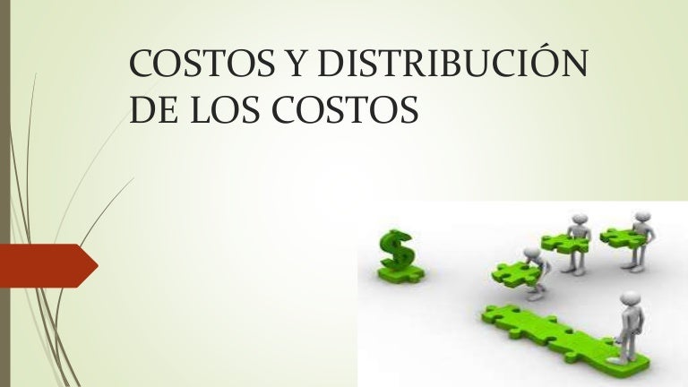 Costos y Distribución de los Costos