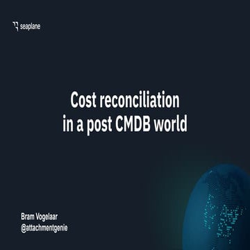 Cost reconciliation in a post CMDB world