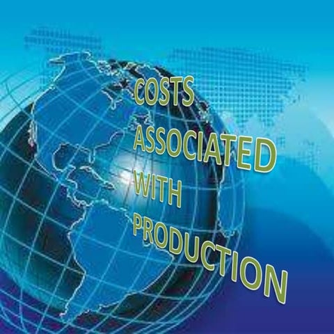 Costs associated with production