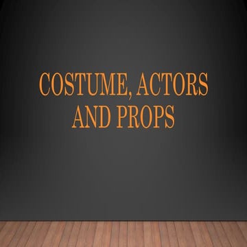 Costume, actors and props