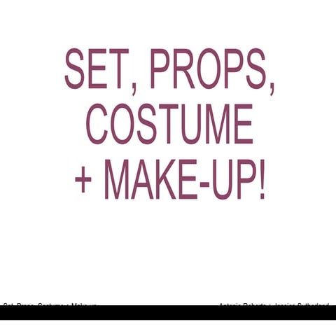 Set, Props, Costume + Make-up