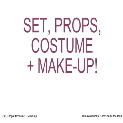 Set, Props, Costume + Make-up