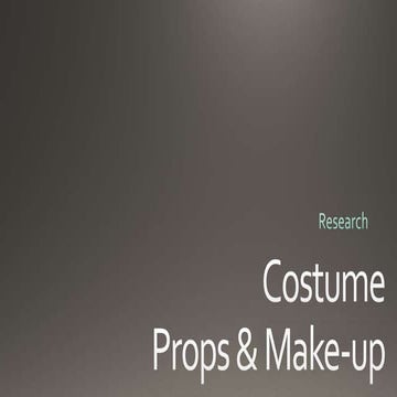 Costume, props and make up research assignment 46