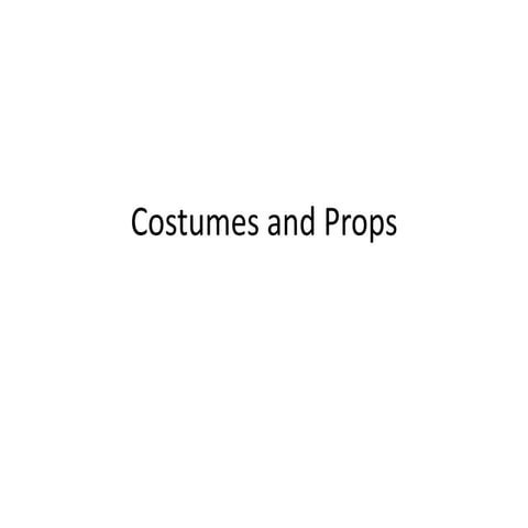 Costumes and props