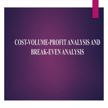 break even analysis and Cost Volume Profit Analysis.pptx