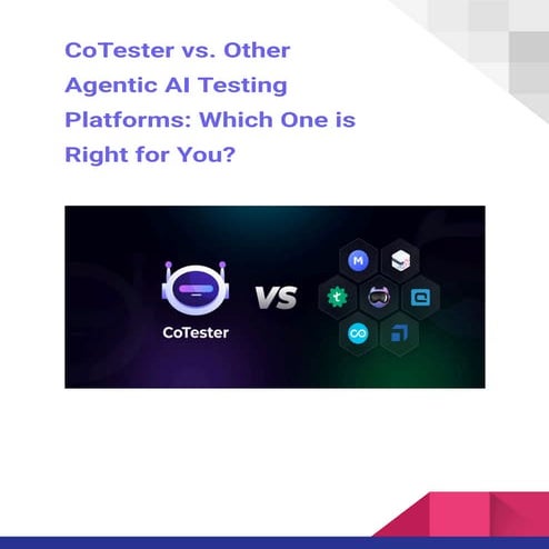 CoTester vs. Other Agentic AI Testing Platforms: Which One is Right for You?