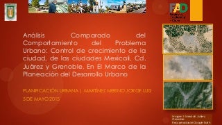 Control de crecimiento de la ciudad Mexicali - Juárez - Grenoble