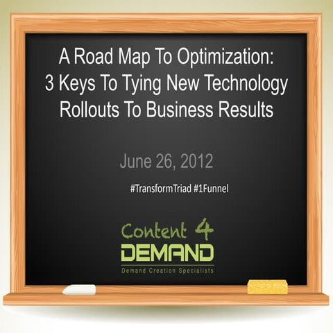 A Road Map to Optimization: 3 Keys to Tying New Technology Rollouts To Busine...