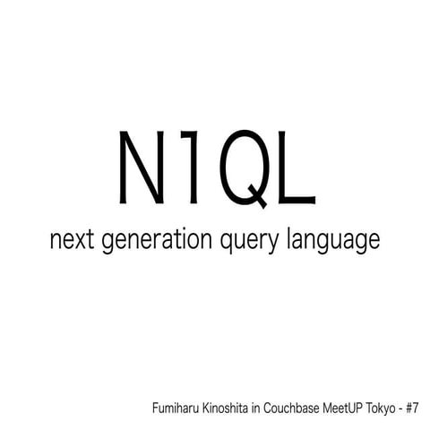 Couchbase N1QL (Couchbase Meetup #7)